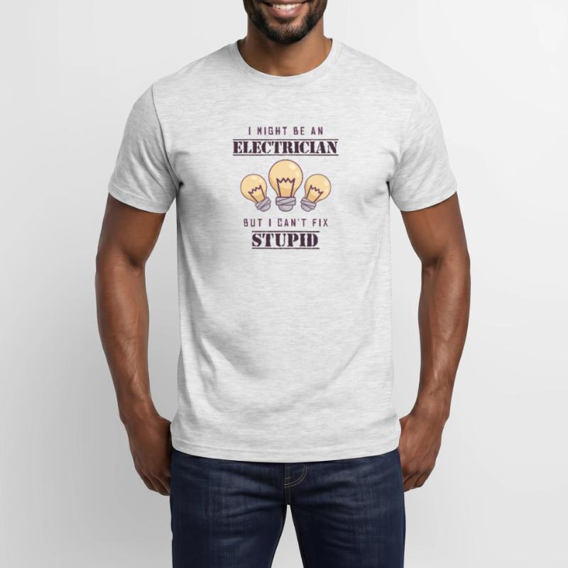 Can't Fix Stupid Electrical Engineer Electronics Technician Men's T-Shirt