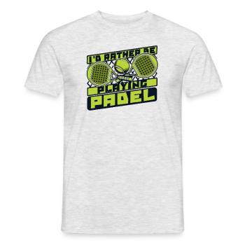 I'd Rather Be Playing Padel Paddleball Paddle - Men's T-Shirt - heather grey - Front - AI Model Male 178 dark (178cm)