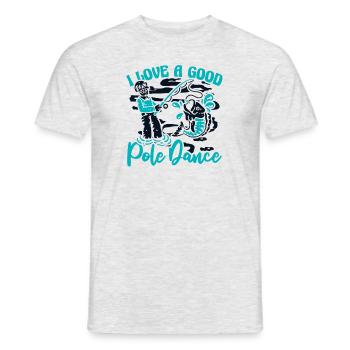 I Love A Good Pole Dance Hochseeangler - Männer T-Shirt - Grau meliert - Vorne - AI Model Male 178 dark (178cm)