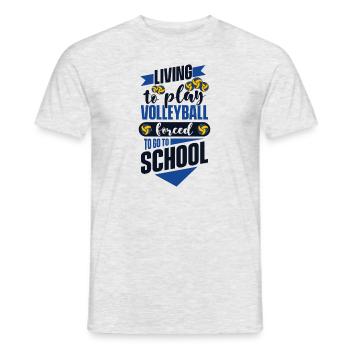 Living To Play Volleyball Forced To Go To School - Men's T-Shirt - heather grey - Front - AI Model Male 178 dark (178cm)