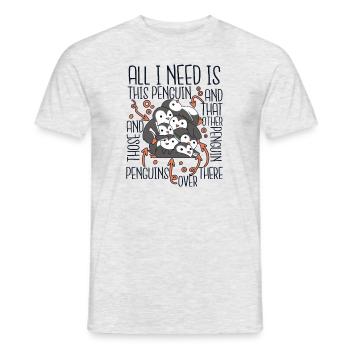 All I Need Is This Penguin Königspinguin Seevogel - Männer T-Shirt - Grau meliert - Vorne - AI Model Male 178 dark (178cm)