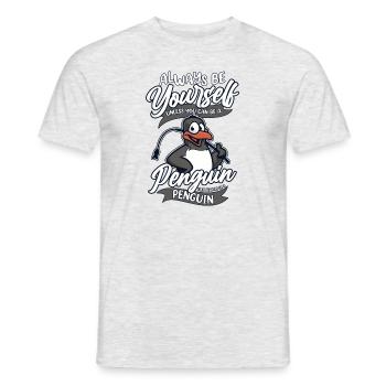 Always Be Yourself Unless You Can Be A Penguin - Männer T-Shirt - Grau meliert - Vorne - AI Model Male 178 dark (178cm)