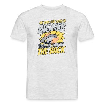 Die Liebe zum Gold ist größer als der Schmerz im Rücken - Männer T-Shirt - Grau meliert - Vorne - AI Model Male 178 dark (178cm)