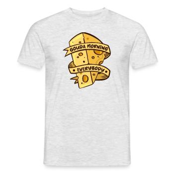 Gouda Morning Everbody Maker Fromager Queso - T-shirt homme - gris chiné - Devant - AI Model Male 178 dark (178cm)