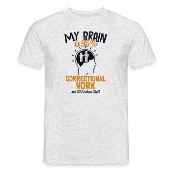 Mein Gehirn besteht zu 95% aus Korrekturen im Strafvollzug - Männer T-Shirt - Grau meliert - Vorne - AI Model Male 178 dark (178cm)