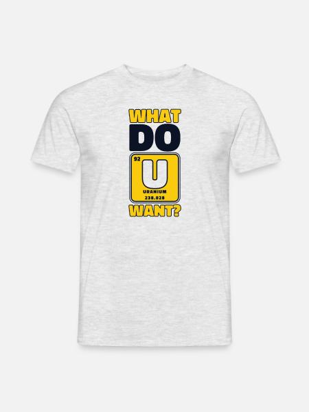 Was willst du Kernkraftwerk Energie Kernkraft - Männer T-Shirt - Grau meliert