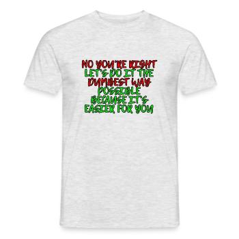 Let's Do It The Dumbest Way Possible 4 - Men's T-Shirt - heather grey - Front - AI Model Male 178 dark (178cm)