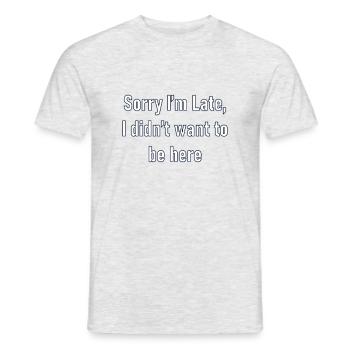 Sorry Im Late - Men's T-Shirt - heather grey - Front - AI Model Male 178 dark (178cm)