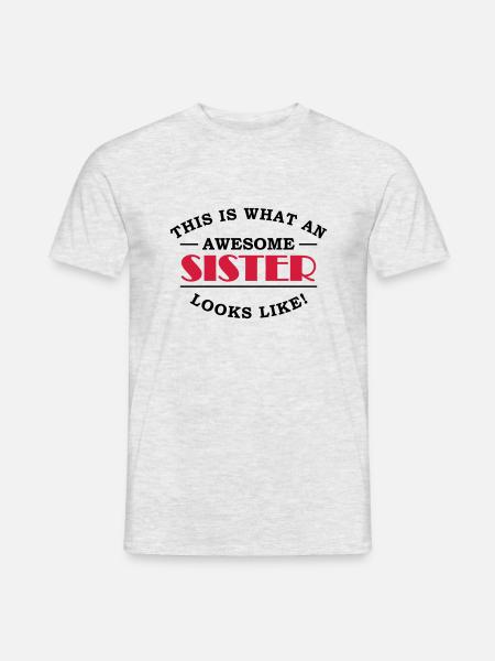 This is what an awesome sister looks like - Men's T-Shirt - heather grey