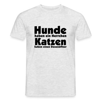 Hunde haben ein Herrl, Katzen einen Dosenöffner - Männer T-Shirt - Grau meliert - Vorne - AI Model Male 178 dark (178cm)
