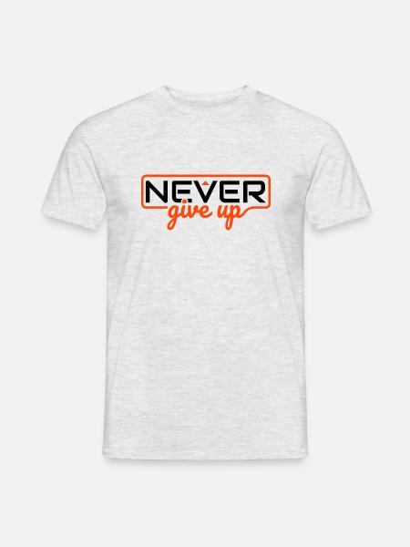 Never Ever Give Up - Men's T-Shirt - heather grey