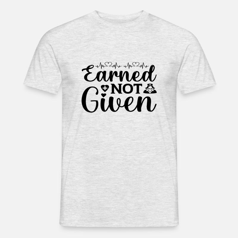 Earned not Given - Männer T-Shirt - Grau meliert