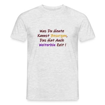 Was Du Heute Kannst Besorgen - Männer T-Shirt - Grau meliert - Vorne - AI Model Male 178 dark (178cm)