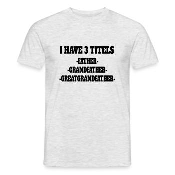 Großvater Opa Uropa Urgroßvater Dad Papa Urenkel - Männer T-Shirt - Grau meliert - Vorne - AI Model Male 178 dark (178cm)