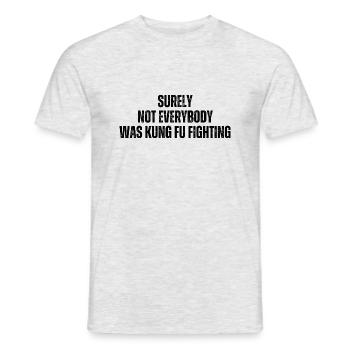 Sicherlich hat nicht jeder Kung Fu gekämpft - Männer T-Shirt - Grau meliert - Vorne - AI Model Male 178 dark (178cm)