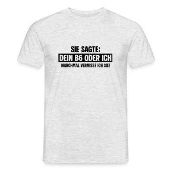 B6 Exfreundin - Männer T-Shirt - Grau meliert - Vorne - AI Model Male 178 dark (178cm)