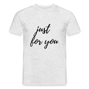 Just for you - Men's T-Shirt - heather grey - Front - AI Model Male 178 dark (178cm)