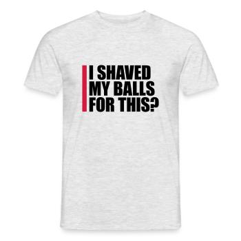 I shaved my balls - Men's T-Shirt - heather grey - Front - AI Model Male 178 dark (178cm)