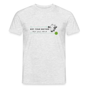 not your mother, not your milk - Men's T-Shirt - heather grey - Front - AI Model Male 178 dark (178cm)