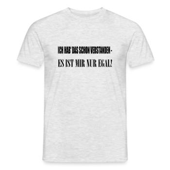 Hab's schon verstanden - ist mir nur egal - Männer T-Shirt - Grau meliert - Vorne - AI Model Male 178 dark (178cm)