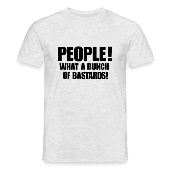 People! What a Bunch of Bastards! - Men's T-Shirt - heather grey - Front - AI Model Male 178 dark (178cm)