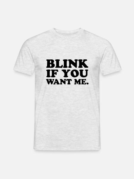 Blink Wenn Du Mich - Männer T-Shirt - Grau meliert