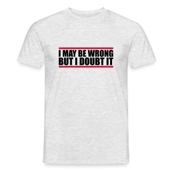 I may be wrong - Men's T-Shirt - heather grey - Front - AI Model Male 178 dark (178cm)
