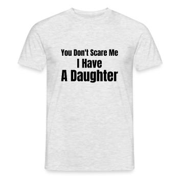 Du erschreckst mich nicht, ich habe eine Tochter - Männer T-Shirt - Grau meliert - Vorne - AI Model Male 178 dark (178cm)