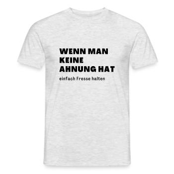 wenn man keine Ahnung hat einfach Fresse halten - Männer T-Shirt - Grau meliert - Vorne - AI Model Male 178 dark (178cm)