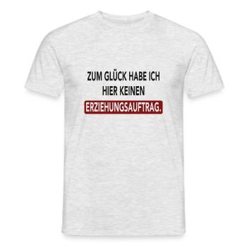 Zum Glück habe ich hier keinen Erziehungsauftrag - Männer T-Shirt - Grau meliert - Vorne - AI Model Male 178 dark (178cm)