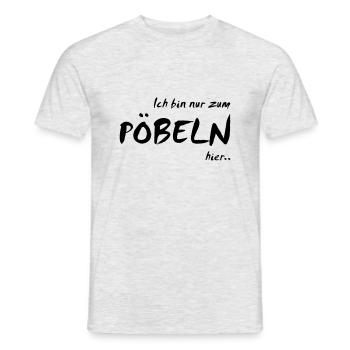 Ich bin nur zum PÖBELN hier (D00113) - Männer T-Shirt - Grau meliert - Vorne - AI Model Male 178 dark (178cm)