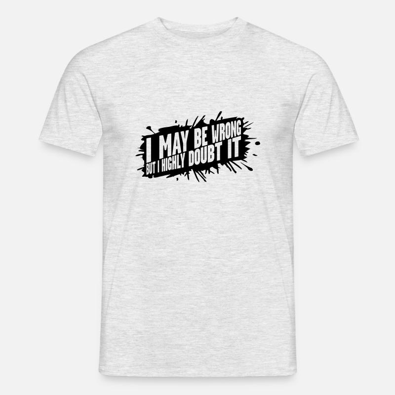 I may be wrong - Männer T-Shirt - Grau meliert