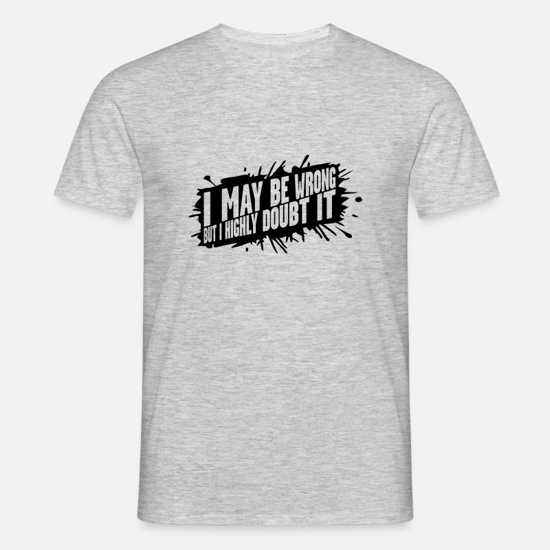 I may be wrong - Men's T-Shirt - heather grey