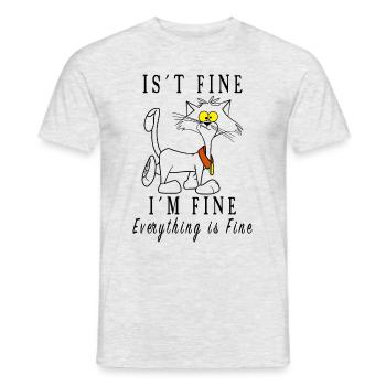 Its Fine I'm Fine Everything is Fine Funny T-Shirt - Men's T-Shirt - heather grey - Front - AI Model Male 178 dark (178cm)