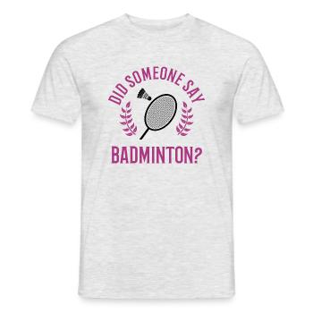 Retro Hobby Sports Ironic Quote Badminton Player - Men's T-Shirt - heather grey - Front - AI Model Male 178 dark (178cm)