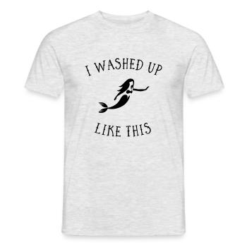 I Washed Up Like This - Mermaid - Men's T-Shirt - heather grey - Front - AI Model Male 178 dark (178cm)