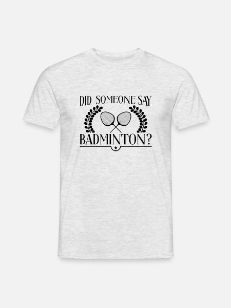 Badminton Ironisches Sprichwort Hobby Sport - Männer T-Shirt - Grau meliert