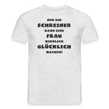 Nur ein Schreiner kann eine Frau wirklich... - Männer T-Shirt - Grau meliert - Vorne - AI Model Male 178 dark (178cm)