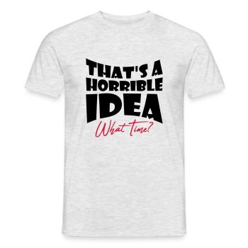 Thats a horrible Idea - Men's T-Shirt - heather grey - Front - AI Model Male 178 dark (178cm)