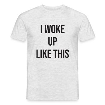 I woke up like this - Men's T-Shirt - heather grey - Front - AI Model Male 178 dark (178cm)