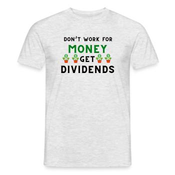 Ne travaillez pas pour de l’argent, recevez des dividendes - T-shirt homme - gris chiné - Devant - AI Model Male 178 dark (178cm)