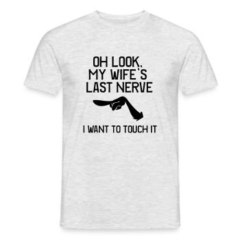 oh look my wife's last nerve i want to touch it - Men's T-Shirt - heather grey - Front - AI Model Male 178 dark (178cm)