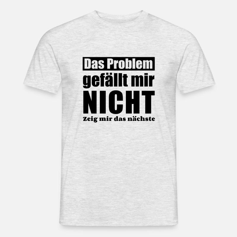Das Problem gefällt mir nicht zeig mir das nächste - Männer T-Shirt - Grau meliert