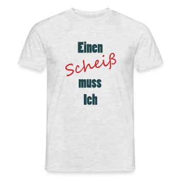 Einen Scheiß muss Ich - Männer T-Shirt - Grau meliert - Vorne - AI Model Male 178 dark (178cm)