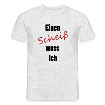 Einen Scheiß muss Ich - Männer T-Shirt - Grau meliert - Vorne - AI Model Male 178 dark (178cm)