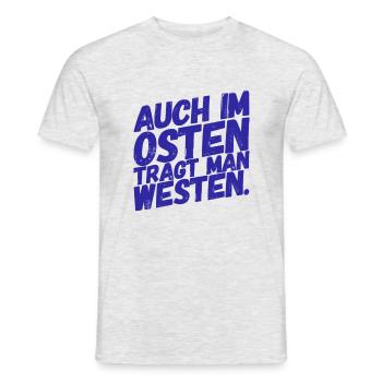 Auch im OSTEN trägt man WESTEN - Nice, Funny Shirt - Männer T-Shirt - Grau meliert - Vorne - AI Model Male 178 dark (178cm)