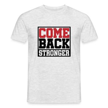 Colors can be changed | Come Back Stronger - Men's T-Shirt - heather grey - Front - AI Model Male 178 dark (178cm)