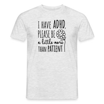 Ich habe ADHS, danke, dass du ein bisschen mehr als geduldig bist - Männer T-Shirt - Grau meliert - Vorne - AI Model Male 178 dark (178cm)