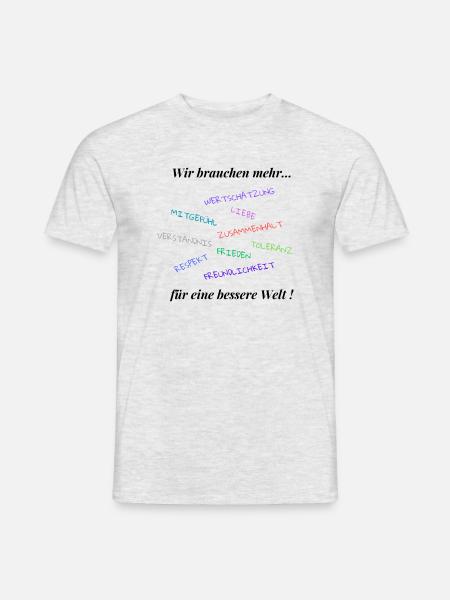 Wir brauchen mehr...für eine bessere Welt - Männer T-Shirt - Grau meliert