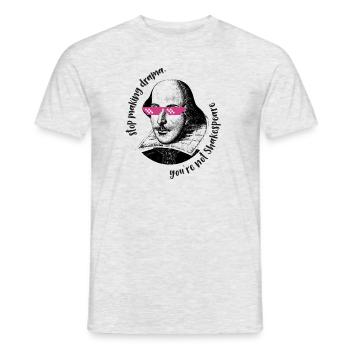 stop making drama, your`re not Shakespeare - Men's T-Shirt - heather grey - Front - AI Model Male 178 dark (178cm)